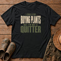 Not a Quitter Tshirt