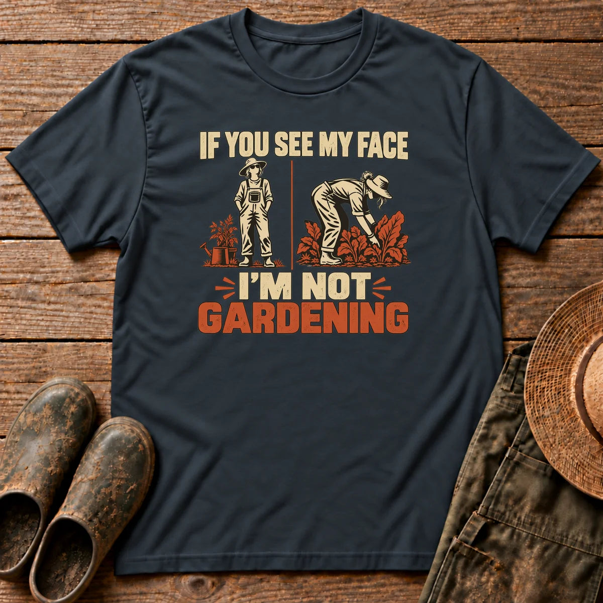 I'm Not Gardening Tshirt
