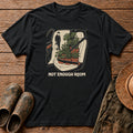 Not Enough Room Tshirt