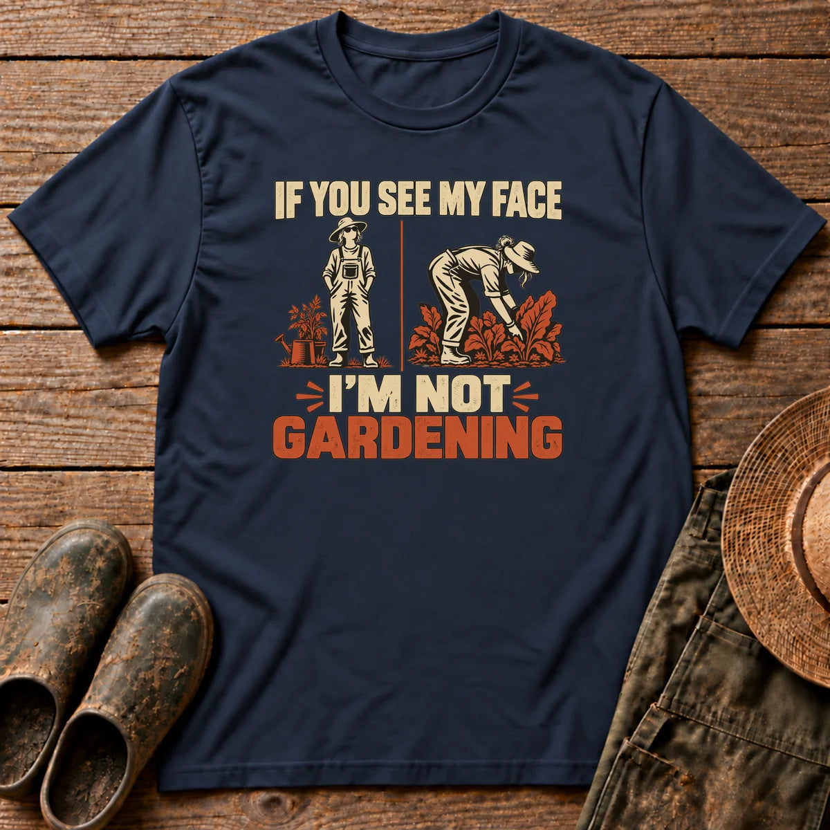 I'm Not Gardening Tshirt