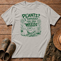 You Said Weeds T-shirt