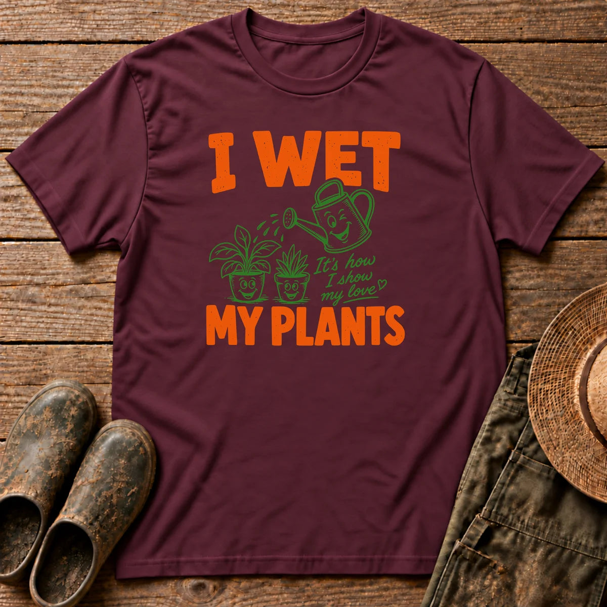 I Wet My Plants T-shirt