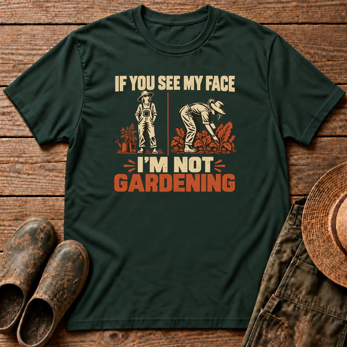 I'm Not Gardening Tshirt